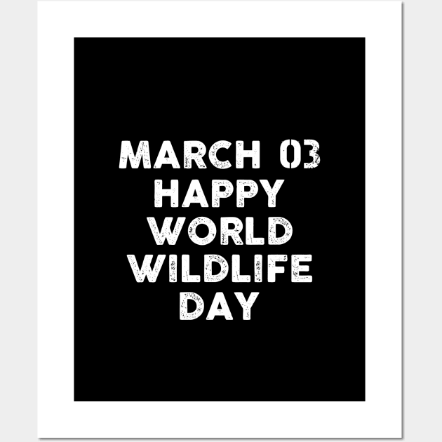 March 03 Happy World Wildlife Day Wall Art by Artistry Vibes